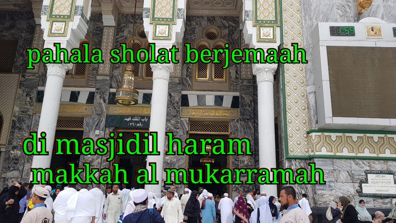 Pahala Shalat berjemaah di masjidil haram makkah al mukarramah - YouTube