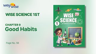 Chapter 9 Good Habits    Unit 3 Our Body   Science I   Page No 56