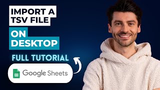 How to Import a TSV File Into Google Sheets on Desktop [2026 Full Guide]