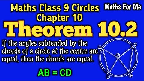Class 9 Maths Theorem 10.2 | Chapter 10 Circles | Maths For Me