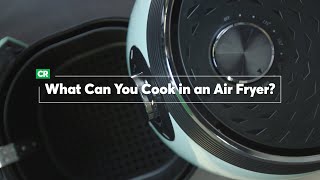 What Can You Cook in an Air Fryer? | Consumer Reports