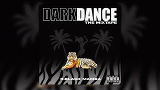DARK DANCE THE MIXTAPE - R.Black Mamba #DARKDANCE