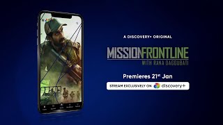 Mission Frontline with Rana Daggubati | Premieres 21st Jan | Discovery+ app