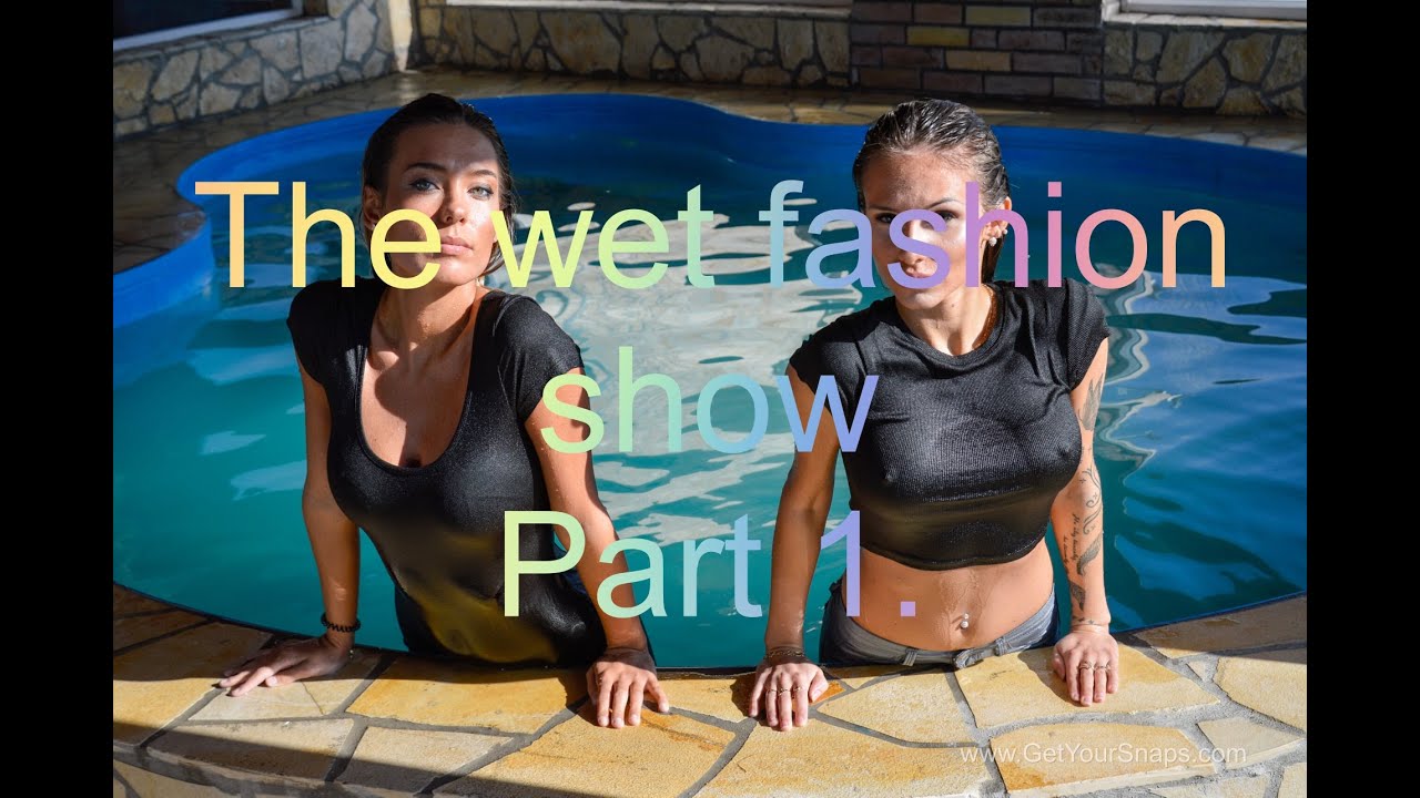 The Wet Fashion Show Part 1  trailer