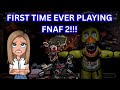 First time EVER playing Fnaf 2