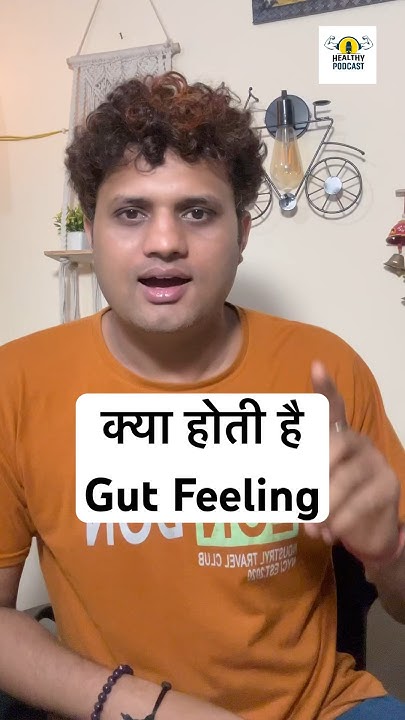 what-is-gut-feeling-how-gut-feeling-work-in-hindi-healthy-podcast