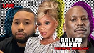 🚨 News Break -Akademiks Accused Of SA, Tyrese Cancels Concert Avoiding Lawsuit & Mary J.Blige Boots