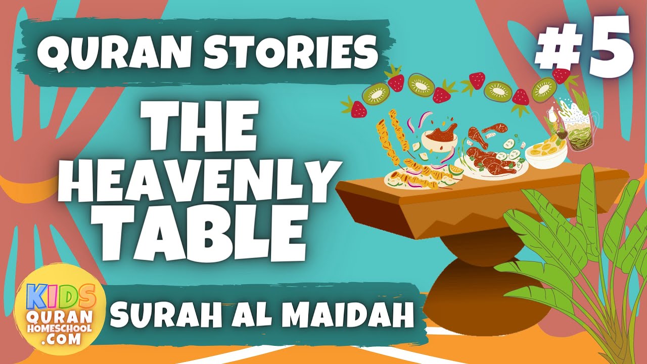 Quran Stories For Kids 5 The Heavenly Table Surah Al Maidah Story quran-stories-for-kids-5-the-heavenly-table-surah-al-maidah-story