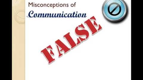 Communication  Types of Models, Principles & Misconceptions