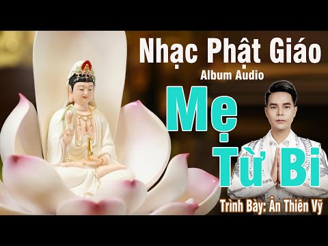 Video Nhạc Phật Giáo 2021► ALBUM mẹ Từ Bi ► Nhạc Phật Ý... - youtube