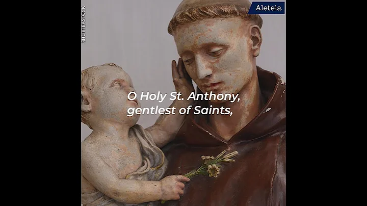 How To Pray the Miracle Prayer of St. Anthony