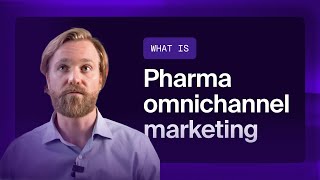 What is pharma omnichannel marketing?