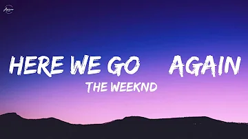 The Weeknd - Here We Go… Again (Lyrics) Ft. Tyler, The Creator