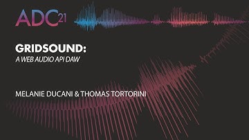 Gridsound: a Web Audio API DAW - Melanie Ducani and Thomas Tortorni - ADC21