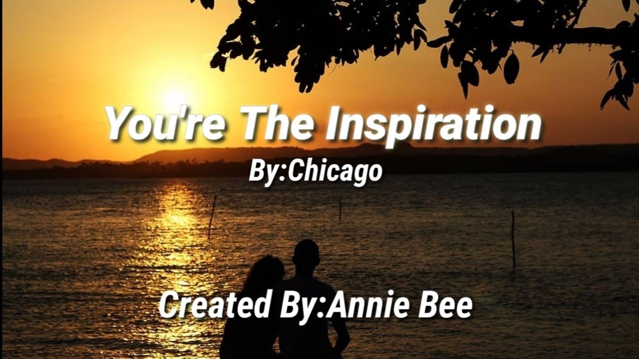 You re The Inspiration With Lyrics By Chicago YouTube you-re-the-inspiration-with-lyrics-by-chicago-youtube