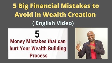 Top 5 Financial Mistakes that destroy your Wealth Creation  ( English video ) Sathish Kumar | Author