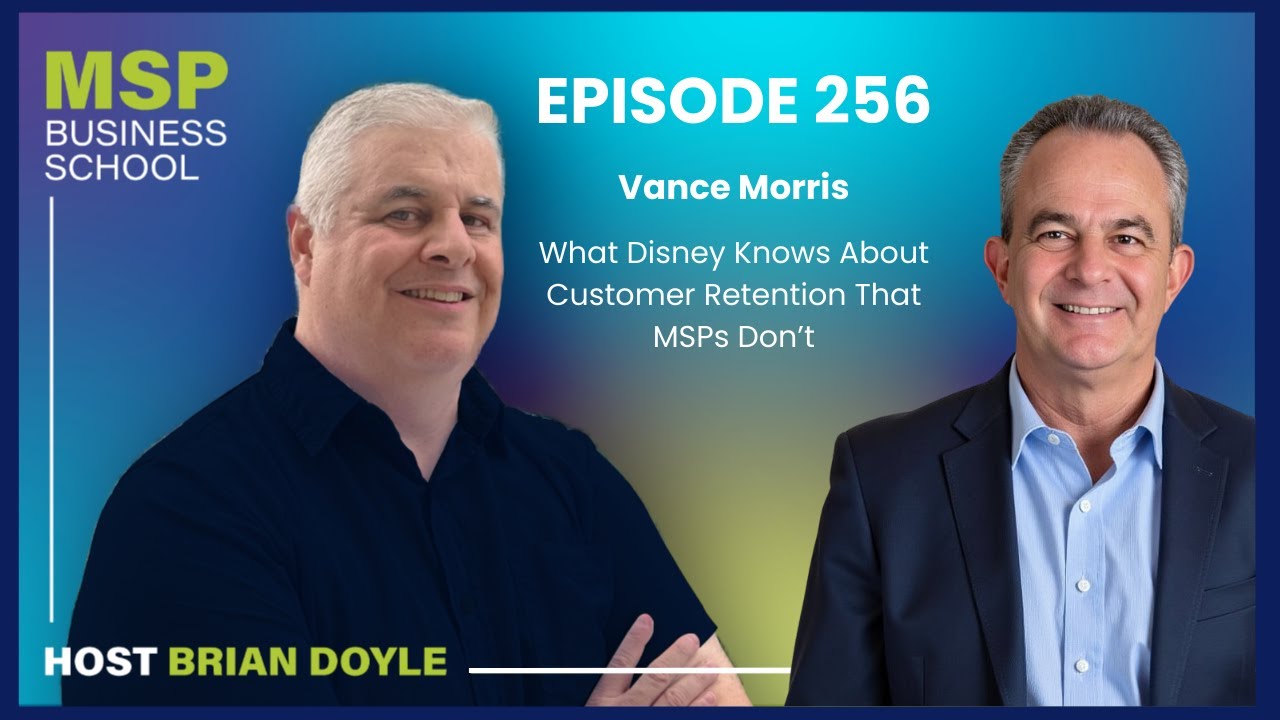 Vance Morris | What Disney Knows About Customer Retention that MSPs Don't