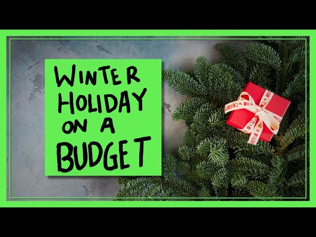 How to Winter Holiday on a Budget