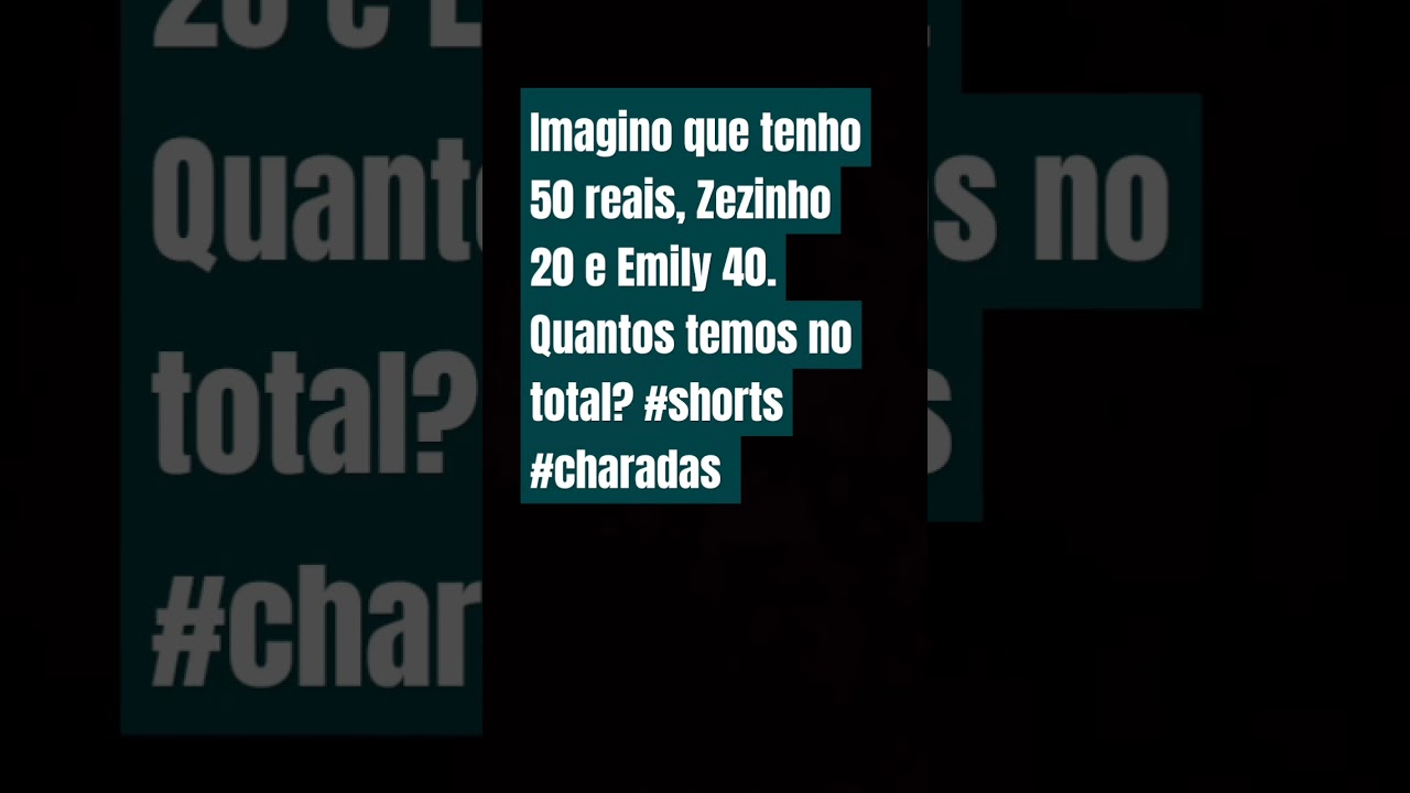 Imagino que tenho 50 reais, Zezinho tem 20 e Júlia vai ter 40, quantos  temos no total? em 2023