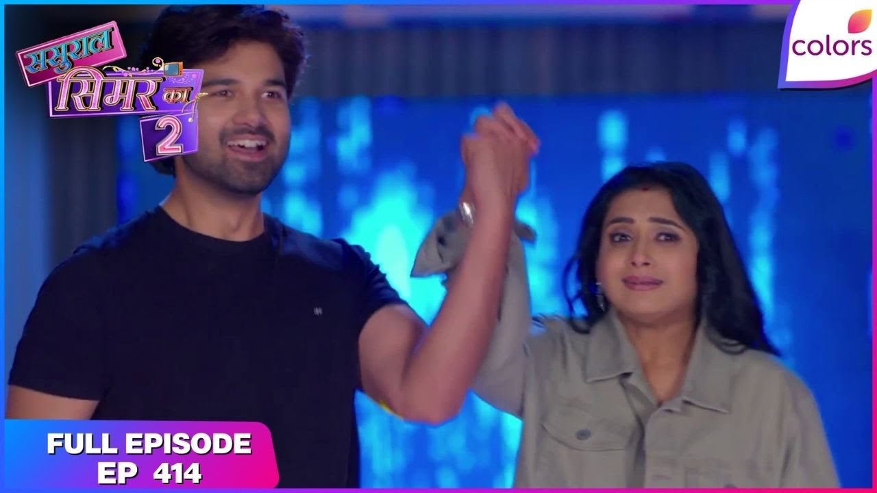 Sasural Simar Ka 2 | Full Episode Ep. 414 | Simar overcomes stage fright | Colors TV