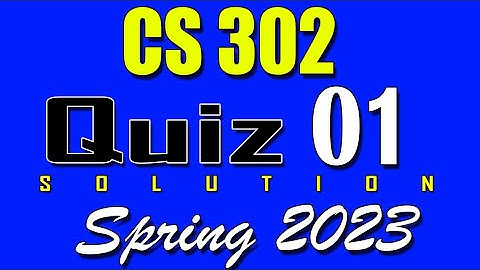CS302 Quiz 1 Solution 2023 | CS302 Quiz 1 Solved Spring 2023