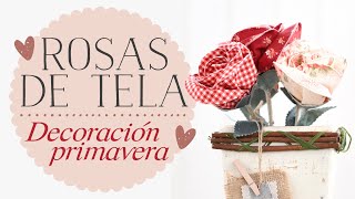 Rosas de Tela para Decorar el Hogar en Primavera *Muy Fácil* - Tutorial Paso a Paso