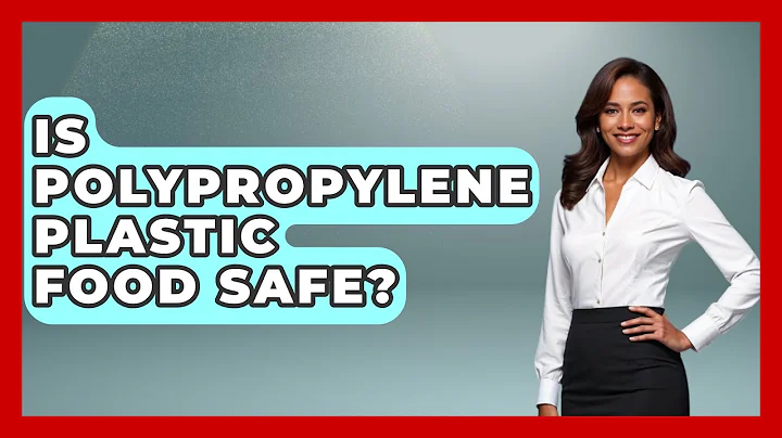 Is Polypropylene Plastic Food Safe? - Chemistry For Everyone