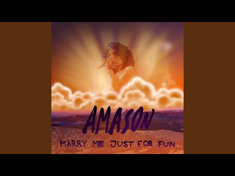 Marry Me Just for Fun - Amason