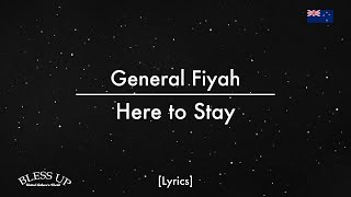 General Fiyah Here To Stay Lyrics Youtube