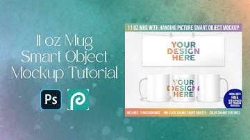 11 oz Mug Smart Object with Hanging Picture Mockup Tutorial