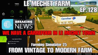 LE MECHET MAP | EP.128 | #FS25 | FROM VINTAGE TO MODERN FARM | GAMEPLAY SERIES