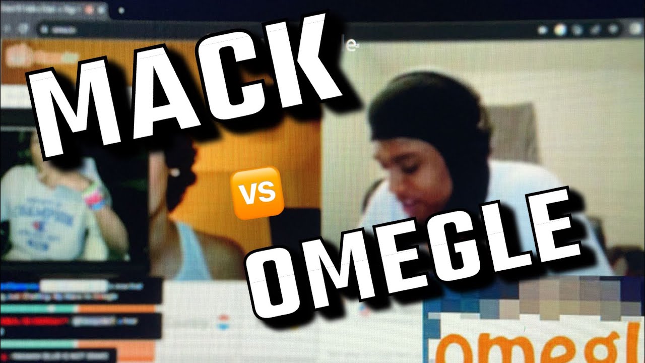 Mack Vs Omegle