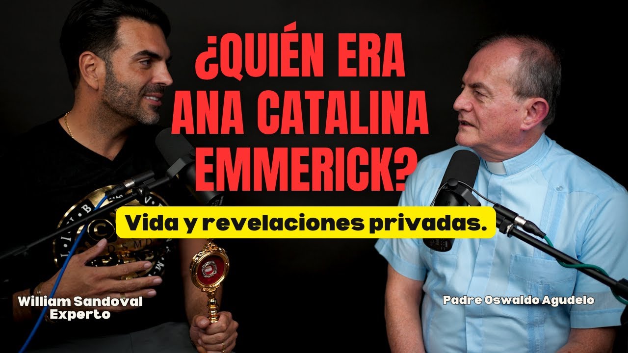 ¿Quién era Ana Catalina Emmerick? SUS REVELACIONES PRIVADAS por Experto de la causa William Sandoval