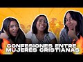 CONFESIONES ENTRE MUJERES CRISTIANAS