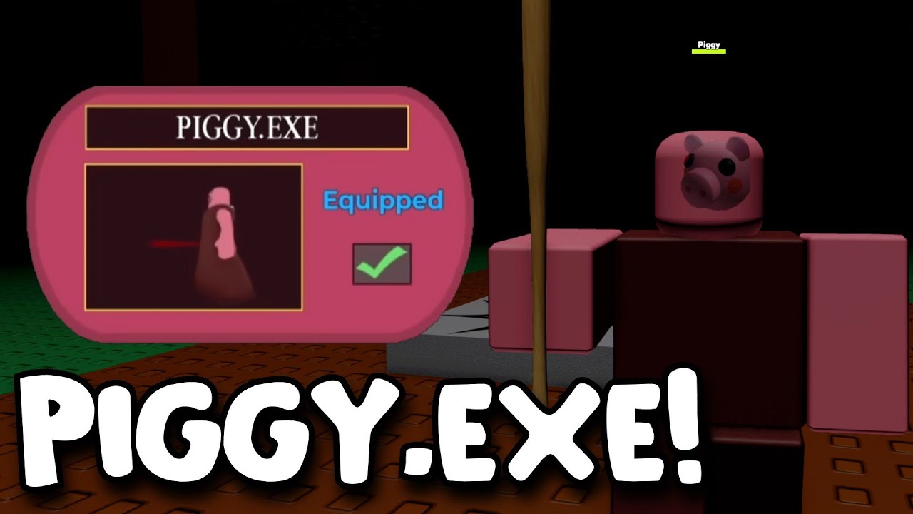 How to get PIGGY.EXE in PIGGY!