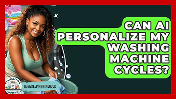 Can AI Personalize My Washing Machine Cycles? - Homekeeping Handbook