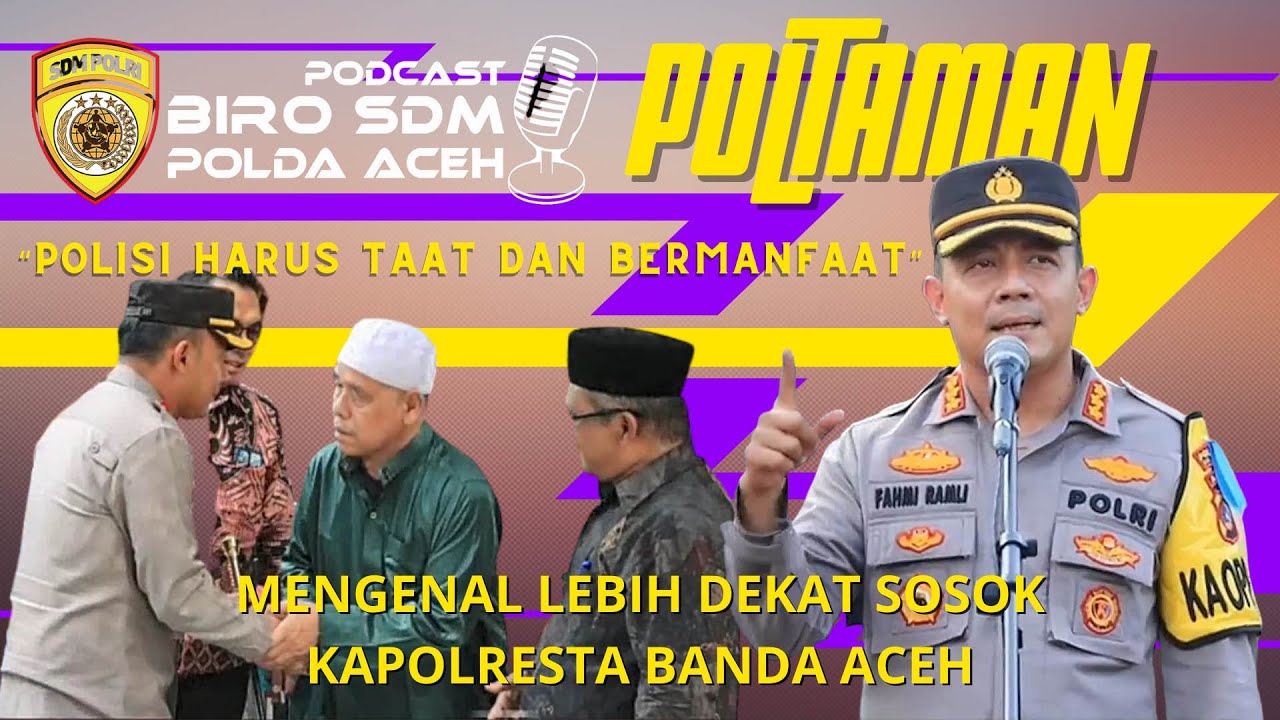 KAPOLRESTA BANDA ACEH: “POLISI HARUS TAAT DAN BERMANFAAT”