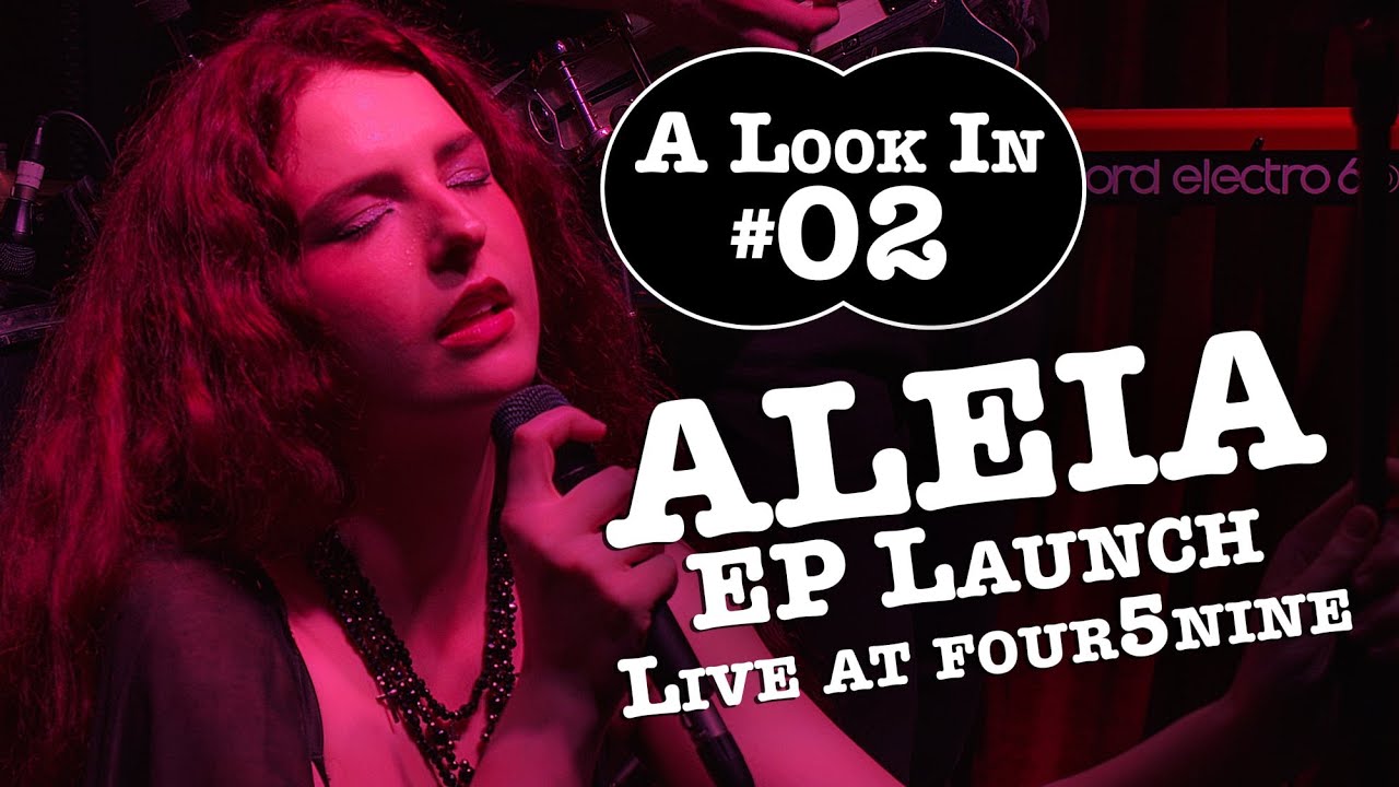 A Look In #02 - ALEIA's EP Launch at Four5Nine