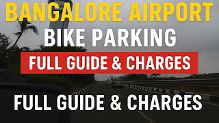 Bangalore Airport Bike Parking | Full Guide & Charges | BLR Airport Vlog 