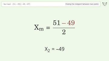 Find the midpoint between two points p1 (51,-22) and p2 (-49,-67): Step-by-Step Video Solution