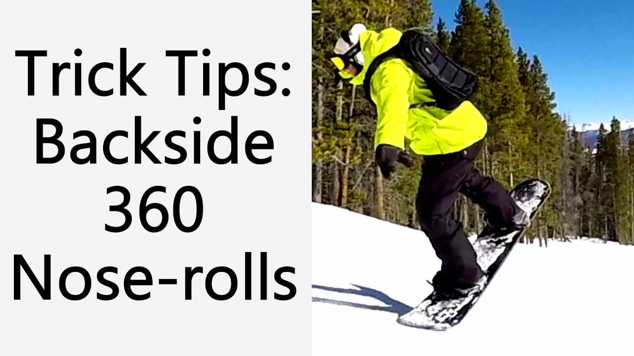 Snowboard Trick Tips Backside 360 Nose Roll Youtube in How To Nose Roll Snowboard
