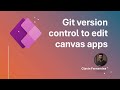 Use Git version control and enable more than one person to edit a canvas app at the same time.