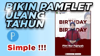 CARA BIKIN PAMFLET ULANG TAHUN TEMANMU DENGAN APLIKASI PIXELLAB - SIMPLE & MUDAH