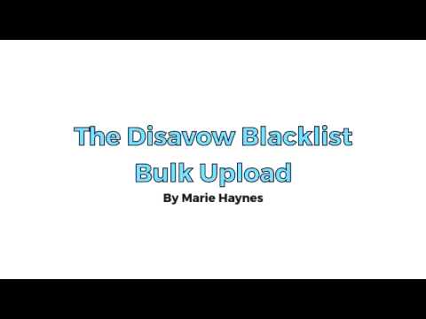 Disavow Links - Bulk Upload to Check Against Marie Haynes' Blacklist