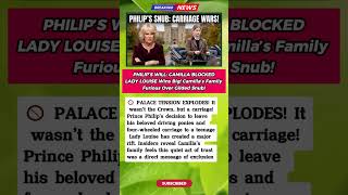 CARRIAGE WAR Prince Philip's LAST GIFT to Lady Louise Angers Camilla's Family! 🚫 #RoyalConflict #