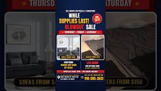 While Supplies Last! The Blowout Ends Saturday | Elk Grove Mattress & Furniture