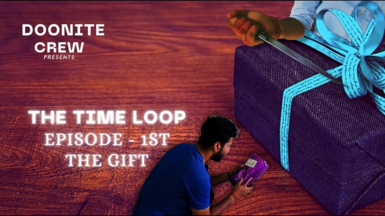 THE TIME LOOP EPISODE 1st THE GIFT || DOONITECREW - YouTube