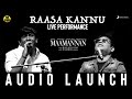 MAAMANNAN - Raasa Kannu Live Performace | Udhayanidhi Stalin | Vadivelu | A.R Rahman | Mari Selvaraj