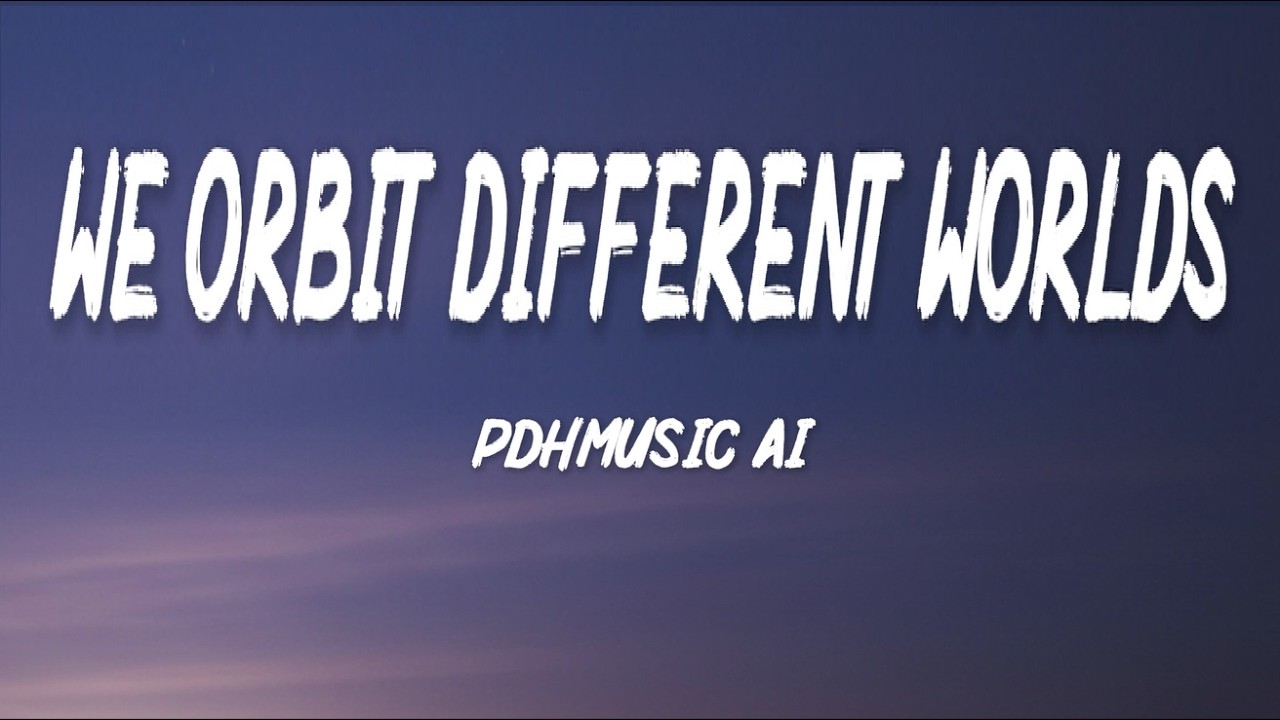 We Orbit Different Worlds – Romantic Love Song | Lyric Video