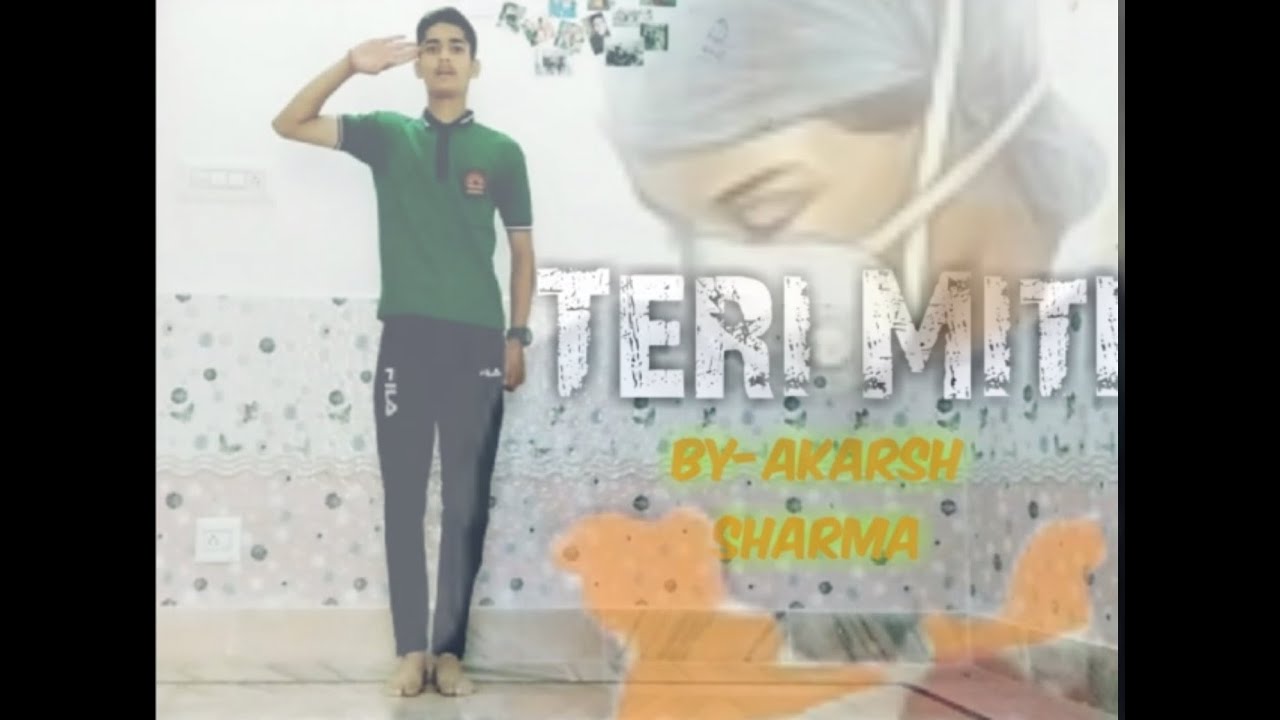 Teri Mitti - Tribute to CORONA Warriors .😷 || lyrical DANCE || Akarsh ...